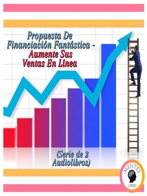 Propuesta De Financiación Fantástica--Aumente Sus Ventas En Línea (Serie de 2 Audiolibros) - Audiobook